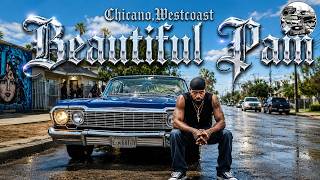 🌴 West Coast G-Funk Chicano 🌆 - Beautiful Pain - West Coast