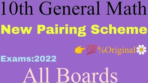 10th Class General Math||Arts Group||Pairing Scheme||Exams:2022||All boards||scholar mathematics