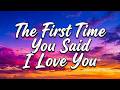 The First Time You Said I Love You | Official Lyric Song