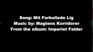 Video thumbnail of "Magtens Korridorer - Mit Forkullede Lig with lyrics"