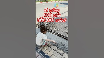 Tôi tưởng xi măng khô vì bốc hơi