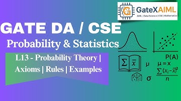 GATE | DA | CSE | Probability & Statistics L.13 | Probability Theory: Axioms & Rules