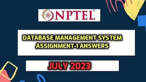 Data Base Management System || NPTEL Assignment-1|| JULY 2023