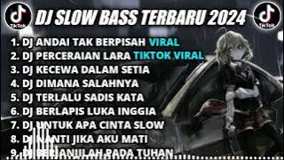 DJ SLOW BASS TERBARU 2024 || DJ ANDAI TAK BERPISAH REMIX TIKTOK VIRAL FULL BASS TERBARU 2024