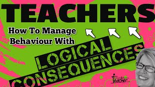Positive Classroom Management: Logical Consequences?