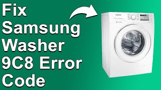 How To Fix The Samsung Washer 9C8 Error Code - Meaning, Causes, & Solutions (Ideal Fix) screenshot 3