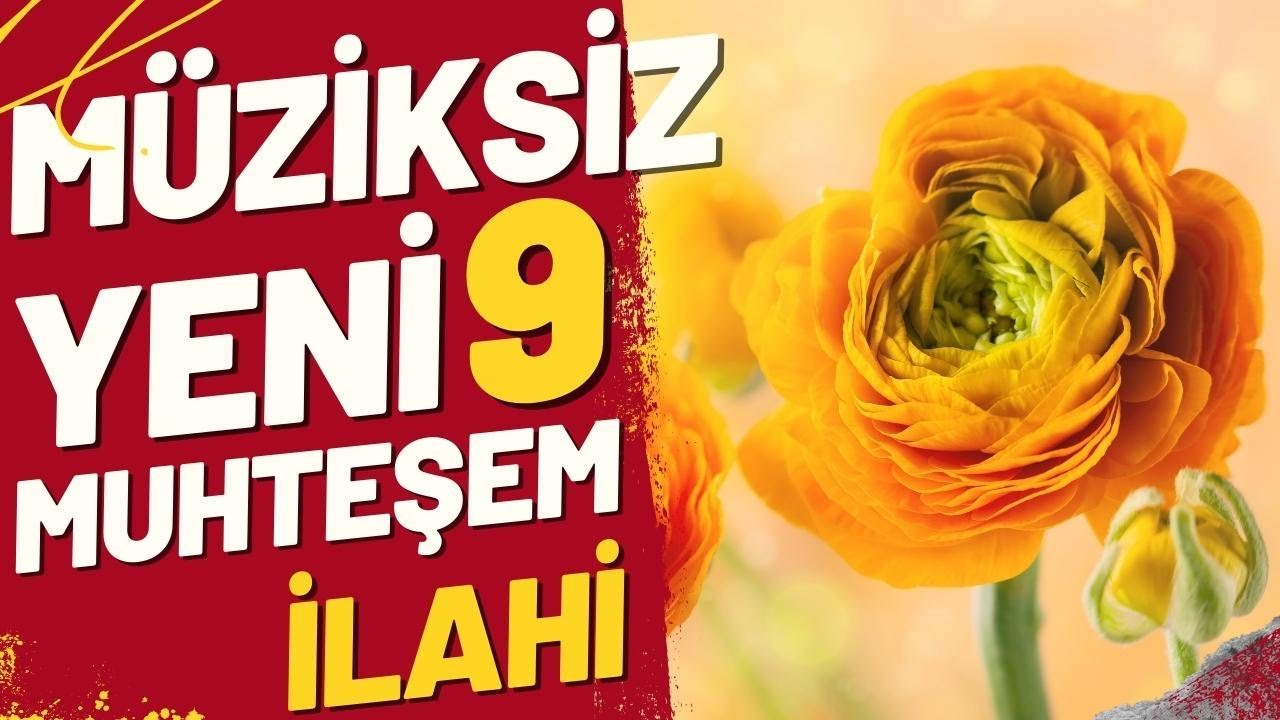 Müziksiz Yeni 9 Muhteşem İlahi Sizlerle 🌷❤️🌹 Huzur Veren Harika İlahiler 🌷❤️🌹