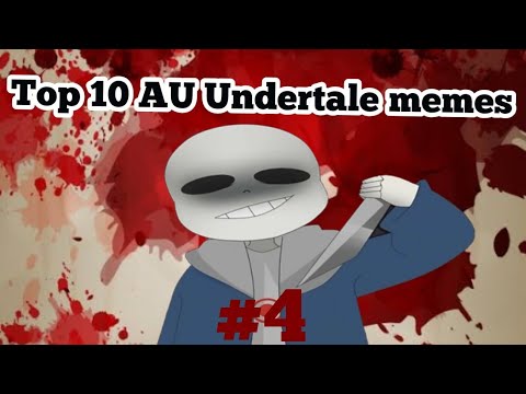 Top 10 Au Undertale Memes 4 Youtube