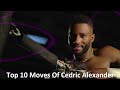 Top 10 moves of cedric alexander