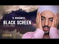 5 Hours Quran Recitation | Be Heaven | Omar Hisham Al Arabi