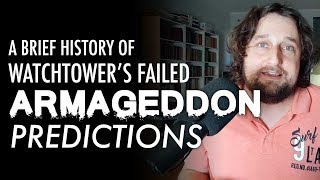 A Brief History of Watchtower's Failed Armageddon Predictions