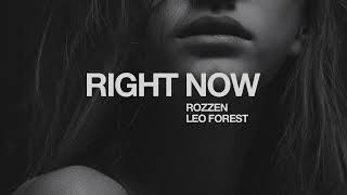 Download Lagu Rozzen, Leo Forest - Right Now [Official Audio] MP3