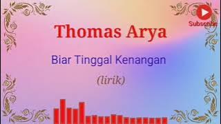 Thomas Arya - Biar Tinggal Kenangan (lirik video)