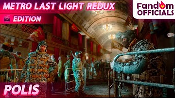 Polis #29 - Metro Last Light REDUX - Movie Edition | 4K 30FPS |