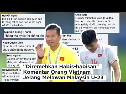 &quot;Diremehkan Habis-habisan&quot; Komentar Orang Vietnam Jelang Melawan Malaysia U-23