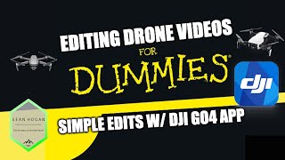 Simple \& Easy Drone Video Edits: DJI Go4 App -- FREE