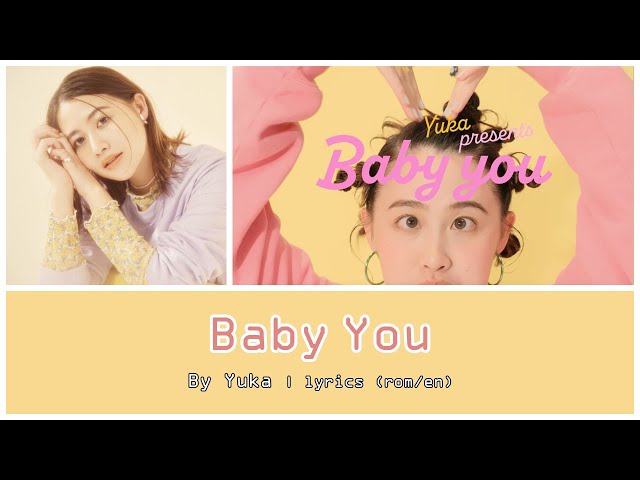 Baby You - Yuka | lyrics (rom/en) class=