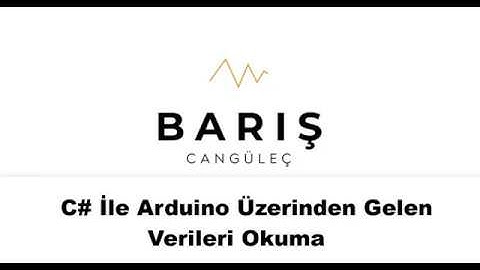 C# İle Arduino Üzerinden Gelen Verileri Okuma