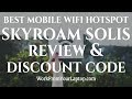 Best Mobile Wifi Hotspot - Skyroam Solis Reviews & DISCOUNT CODE