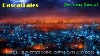 Rescuing Rascal Part 1 Jump Citys Going Downcats And Dogs