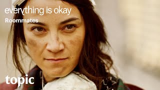 Roommates | Everything is Okay: Ep. 004 | Topic