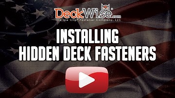 Installing DeckWise® Hidden Deck Fasteners