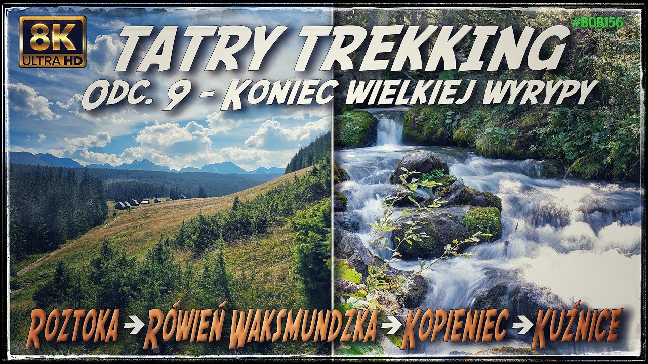 Tatry Trekking - Odc.9 - Roztoka, Rówień Waksmundzka, Psia Trawka i Kopieniec [8k UHD]