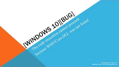 [Windows 10][Bug] The code execution cannot proceed because WMVCore DLL was not found.