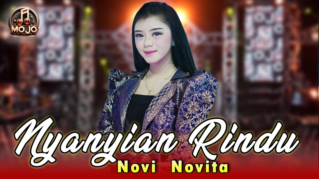 Suaranya Renyah Banget !!! NYANYIAN RINDU - NOVI NOVITA - MOJO MUSIC