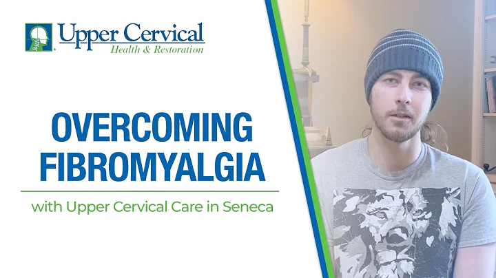 Overcoming Fibromyalgia with Upper Cervical Care in Seneca