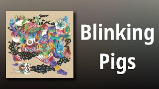 Little Dragon // Blinking Pigs