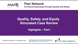 AMA Peer Network for Advancing Equity through Quality & Safety | Case Review (Part 1)