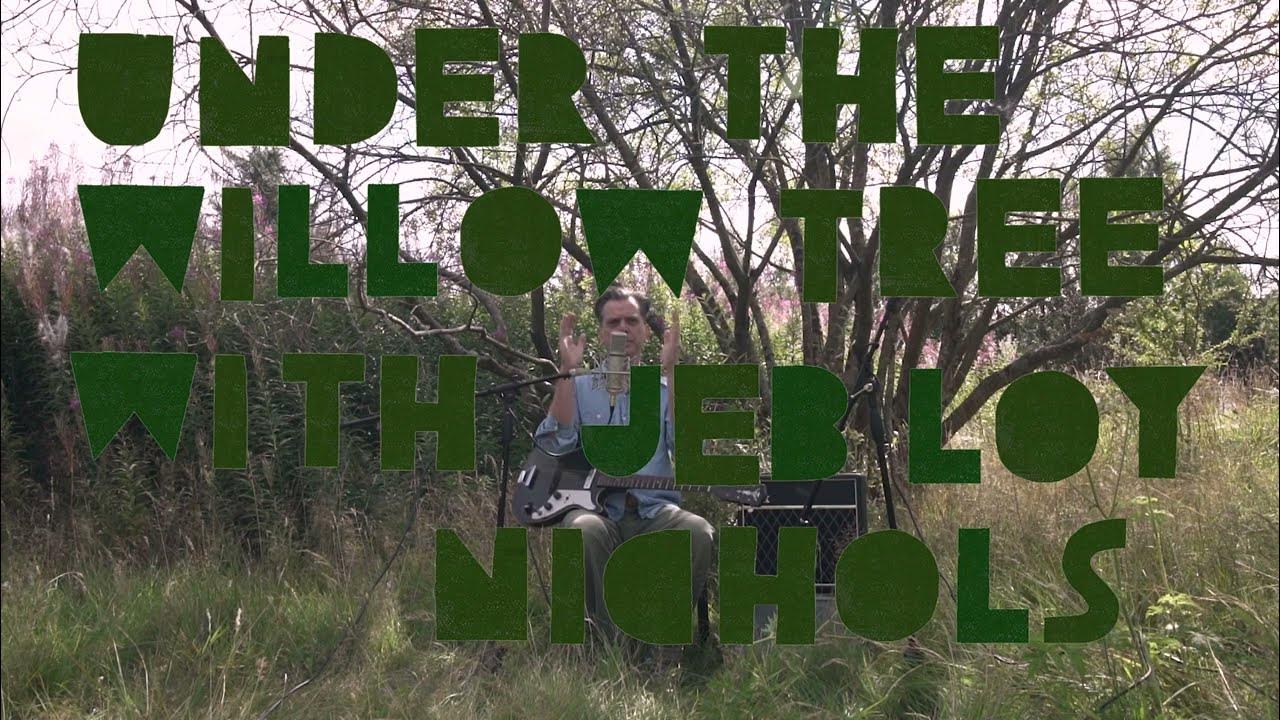 Jeb Loy Nichols - Under The Willow Tree (Full Live Session) Jeb Loy Nichols - Under The Willow Tree (Full Live Session)