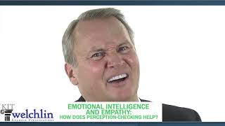 Emotional Intelligence and Empathy:  How Does Perception Checking Help