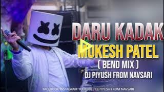 DARU KADAK - MUKESH PATEL - [ BEND MIX ] DJ PIYUSH FROM NAVSARI