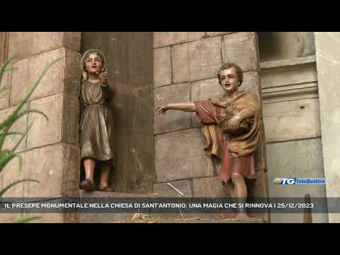 IL PRESEPE MONUMENTALE NELLA CHIESA DI SANT'ANTONIO: UNA MAGIA CHE SI RINNOVA | 25/12/2023