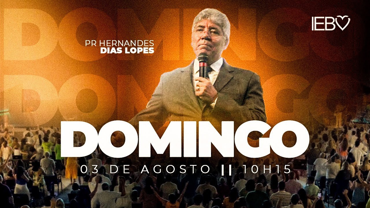 Culto Manhã | Pr. Hernandes Dias Lopes | 03/08/25