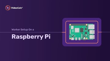 Demo: Raspberry Pi as a Worker on the VideoCoin Network