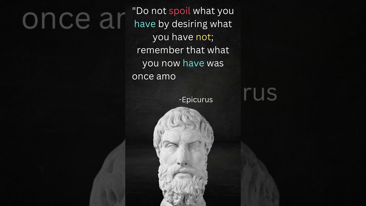 Do not spoil what you... || Epicurus Quote || 