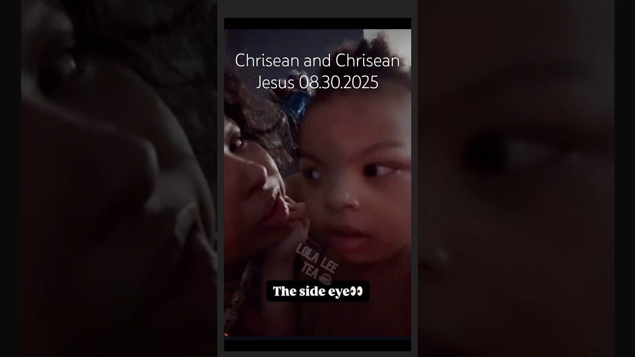 Chrisean and Chrisean Jesus 08.30.2025
