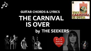 The Carnival Is Over by The Seekers - Guitar chords and Lyrics  ~ Capo 2nd fret ~
