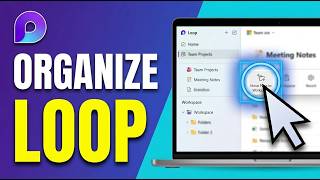 How to Organize Microsoft Loop 2026 (Complete Guide)