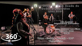 Goran Bregovic y su Banda de Bodas y Funerales. Live 360º