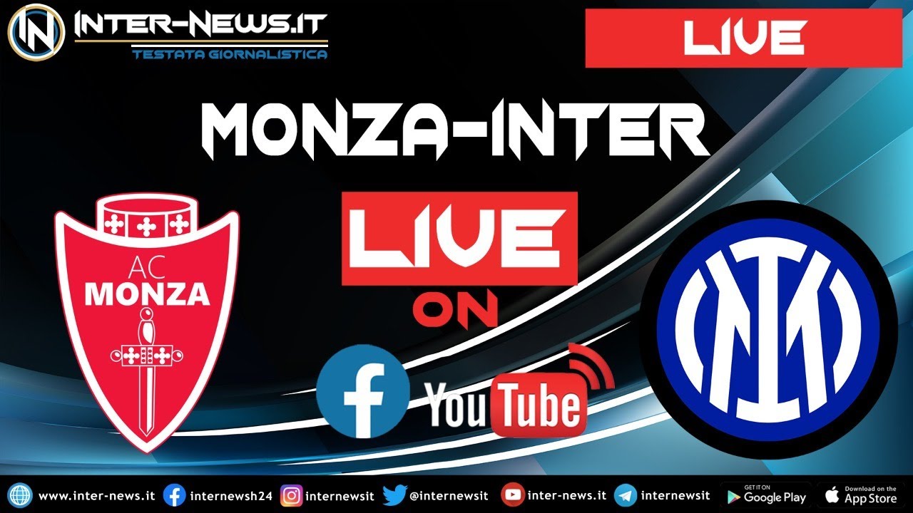 Inter Youtube LIVE Monza-Inter: segui la diretta con la Redazione di Inter-News.it ...