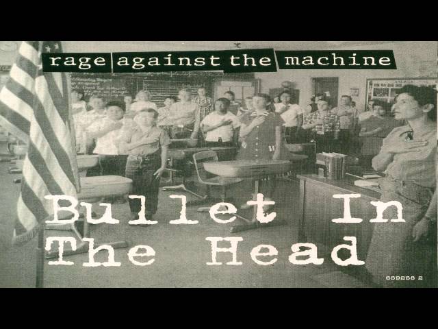 Rage Against The Machine - Bullet In The Head [HQ] class=