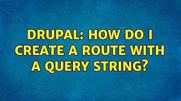 Drupal: How do I create a route with a query string? (3 Solutions!!)