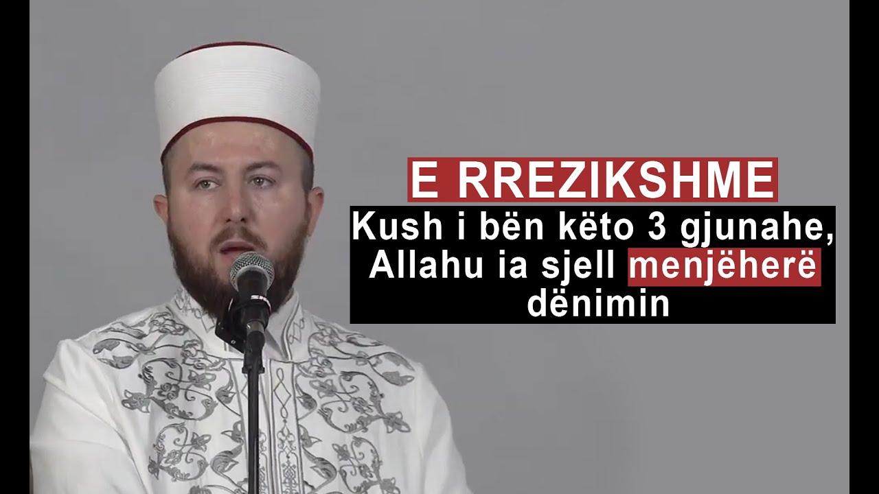 Kush i bën këto 3 gjunahe, Allahu ia sjell menjëherë dënimin - Hoxhë Qëndrim Jashari