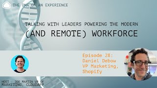Talking with Daniel Debow, VP at Shopify, on the modern workplace and leadership