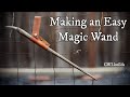 Making an Easy Magic Wand