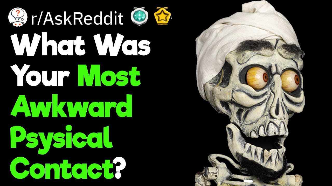Physical Support Awkward What Are Your Most Awkward Physical Contacts? - YouTube